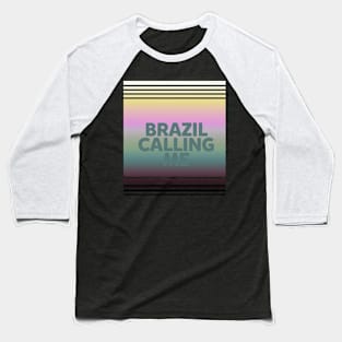 Brazil calling me Baseball T-Shirt